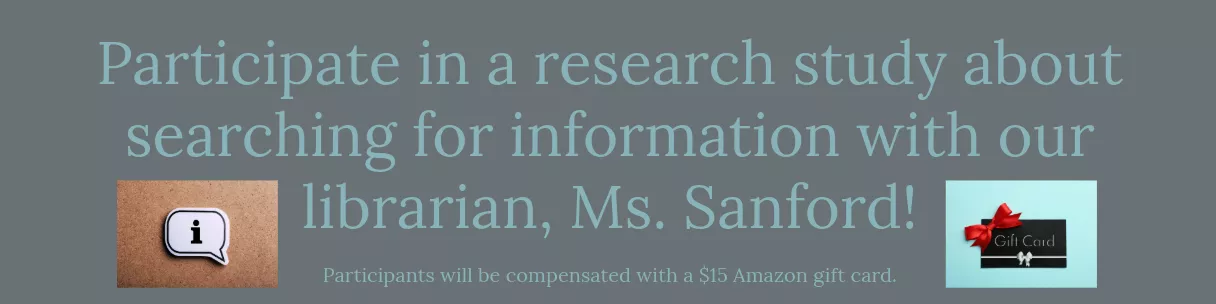 Participate in a research study about searching for information with our librarian, Ms. Sanford!